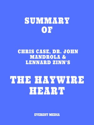 cover image of Summary of Chris Case, Dr. John Mandrola & Lennard Zinn's the Haywire Heart